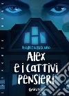 Alex e i cattivi pensieri. E-book. Formato EPUB ebook