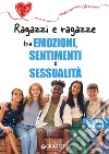 Ragazzi e ragazze tra emozioni, sentimenti e sessualità. E-book. Formato EPUB ebook