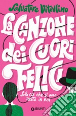 La canzone dei cuori felici: Solo ciò che si ama resta in noi. E-book. Formato EPUB ebook