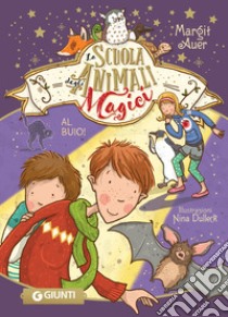 La scuola degli animali magici. Al buio!. E-book. Formato EPUB ebook di Margit Auer