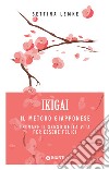 Ikigai: Il metodo giapponese. Trovare il senso della vita per essere felici. E-book. Formato PDF ebook di Bettina Lemke