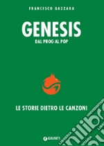 Genesis. Dal prog al pop: Le storie dietro le canzoni. E-book. Formato EPUB ebook