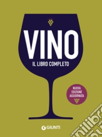 Vino. Il libro completo. E-book. Formato EPUB ebook di  AA.VV.