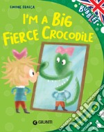 I'm a big fierce crocodile. E-book. Formato EPUB ebook