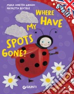 Where have my spots gone?. E-book. Formato EPUB ebook