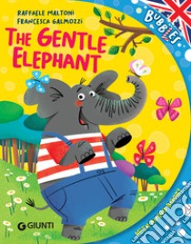 The gentle elephant. E-book. Formato PDF ebook di Raffaele Maltoni