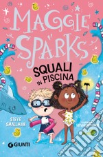 Maggie Sparks. Squali in piscina!. E-book. Formato EPUB ebook