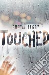 Touched (Edizione italiana). E-book. Formato EPUB ebook