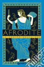 Afrodite: La verità della dea. E-book. Formato EPUB ebook