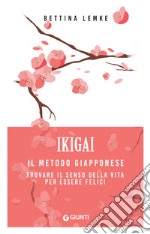 Ikigai: Il metodo giapponese. Trovare il senso della vita per essere felici. E-book. Formato EPUB ebook