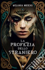 La profezia dello straniero: Sherden. E-book. Formato EPUB ebook