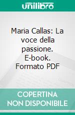 Maria Callas: La voce della passione. E-book. Formato PDF ebook di Eva Gesine Baur 