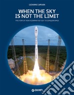 When the Sky Is Not the Limit: The story of how a company set out to conquer space. E-book. Formato PDF ebook