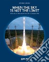 When the Sky Is Not the Limit: The story of how a company set out to conquer space. E-book. Formato PDF ebook