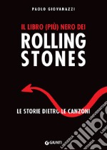 Il libro (più) nero dei Rolling Stones: Le storie dietro le canzoni. E-book. Formato EPUB ebook