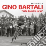 Gino Bartali: "Mille diavoli in corpo". E-book. Formato PDF ebook