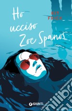 Ho ucciso Zoe Spanos. E-book. Formato EPUB