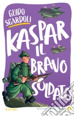 Kaspar, il bravo soldato. E-book. Formato EPUB ebook