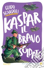 Kaspar, il bravo soldato. E-book. Formato PDF ebook