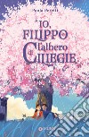 Io, Filippo e l'albero di ciliegie. E-book. Formato EPUB ebook di Paola Peretti