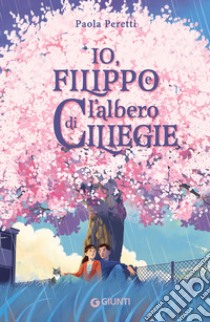 Io, Filippo e l'albero di ciliegie. E-book. Formato PDF ebook di Paola Peretti