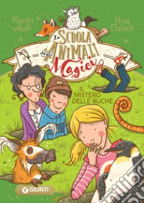 La scuola degli animali magici. Il mistero delle buche. E-book. Formato EPUB ebook di Margit Auer