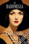 La baronessa. E-book. Formato EPUB ebook di Anne Jacobs