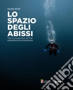 Lo spazio degli abissi: The Italian Navy in the Underwater Dimension. E-book. Formato PDF ebook