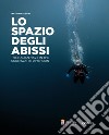 Lo spazio degli abissi: The Italian Navy in the Underwater Dimension. E-book. Formato PDF ebook