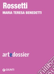 Rossetti. E-book. Formato EPUB ebook di Maria Teresa Benedetti