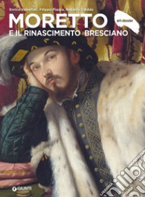 Moretto e il Rinascimento bresciano. E-book. Formato PDF ebook di Enrico Valseriati