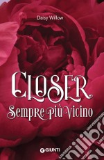 Closer. Sempre più vicino. E-book. Formato EPUB ebook