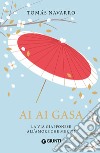 Ai ai gasa. La via giapponese all'amore che meriti. E-book. Formato EPUB ebook di Tomás Navarro