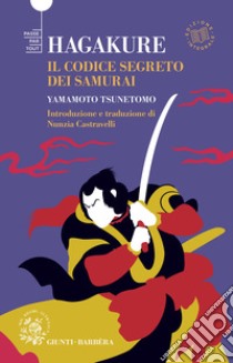 Hagakure. Il codice segreto dei Samurai. E-book. Formato EPUB ebook di Yamamoto Tsunetomo