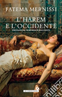 L’harem e l’Occidente. E-book. Formato PDF ebook di Fatema Mernissi