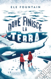 Dove finisce la terra. E-book. Formato EPUB ebook di Ele Fountain