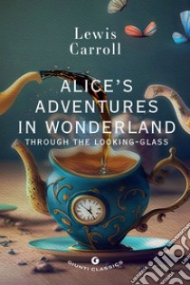 Alice’s Adventures in Wonderland: Through the Looking Glass. E-book. Formato PDF ebook di Lewis Carroll