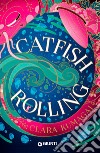 Catfish Rolling (edizione italiana). E-book. Formato EPUB ebook di Clara Kumagai