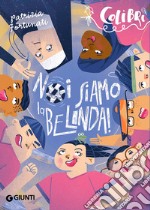 Noi siamo la Belinda!. E-book. Formato EPUB