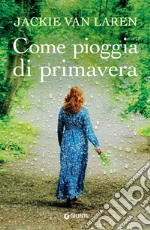 Come pioggia di primavera. E-book. Formato EPUB ebook