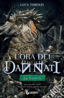 L'ora dei dannati. La guerra. E-book. Formato EPUB ebook di Luca Tarenzi