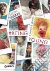 Being Young. #BeingYoung. Il mondo è nostro. E-book. Formato PDF ebook di Linn Skåber