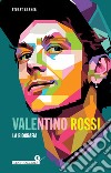 Valentino Rossi. La biografia. E-book. Formato EPUB ebook di Stuart Barker