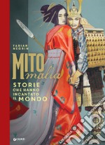 Mitomalia. Storie che hanno incantato il mondo. E-book. Formato EPUB ebook