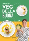 Veg bella  buona: Per un design della cucina vegetariana. E-book. Formato PDF ebook