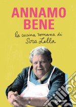 Annamo bene. La cucina romana di Sora Lella. E-book. Formato EPUB ebook