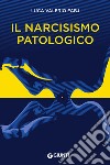 Il narcisismo patologico. E-book. Formato EPUB ebook di Luca Valerio Fabj