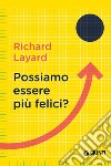 Possiamo essere più felici?. E-book. Formato EPUB ebook di Richard Layard