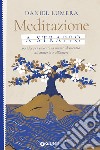 Meditazione a strappo: 60 idee per educare la mente al silenzio, all’armonia e all’amore. E-book. Formato EPUB ebook di Daniel Lumera