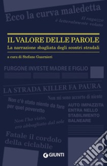 Il valore delle parole: La narrazione sbagliata degli scontri stradali. E-book. Formato PDF ebook di Stefano Guarnieri